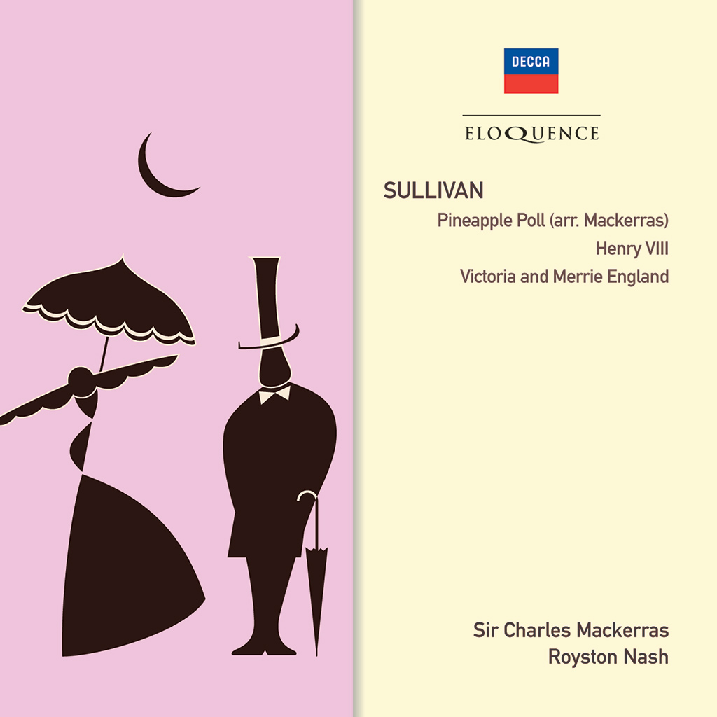 Sullivan: Pineapple Poll; Henry VIII (excerpts); Victoria and Merrie England