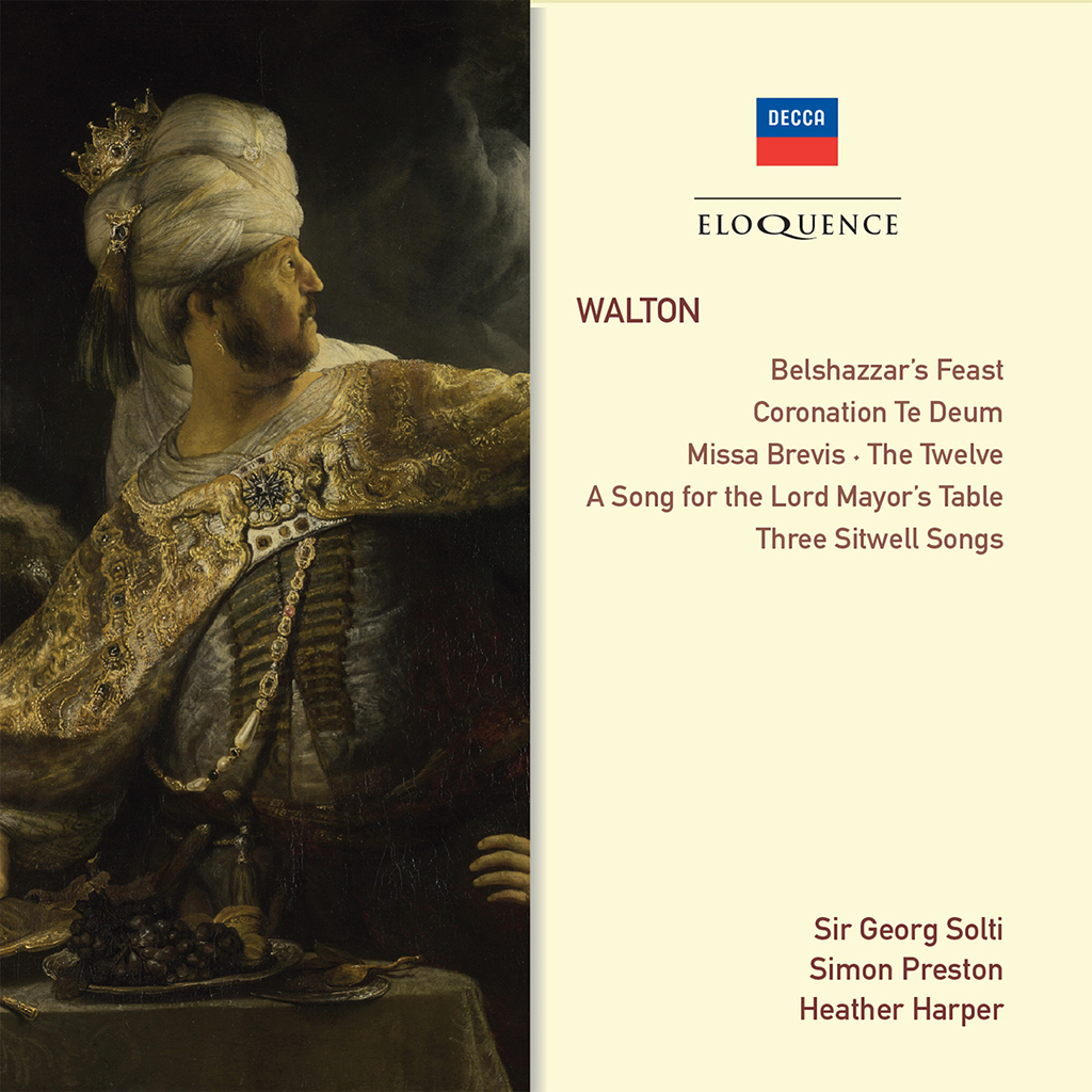 Walton: Belshazzar’s Feast; Coronation Te Deum; Choral Works; Songs