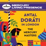 Antal Doráti in London – The Mercury Masters, Volume 1