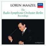 Lorin Maazel – The Radio-Symphonie-Orchester Berlin Recordings